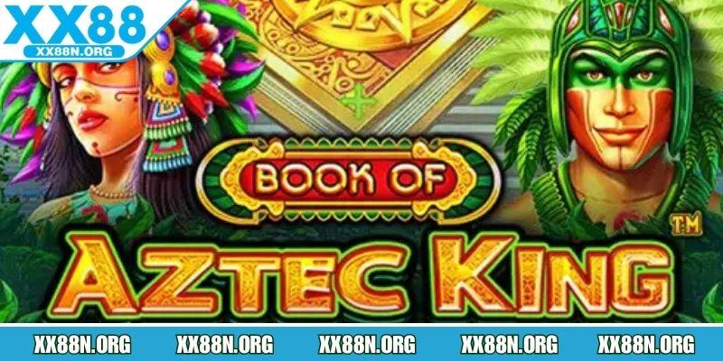Aztec King XX88 tái hiện nền văn minh cổ đại với phần thưởng bất ngờ